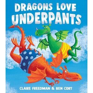 Dragons Love Underpants -- Claire Freedman
